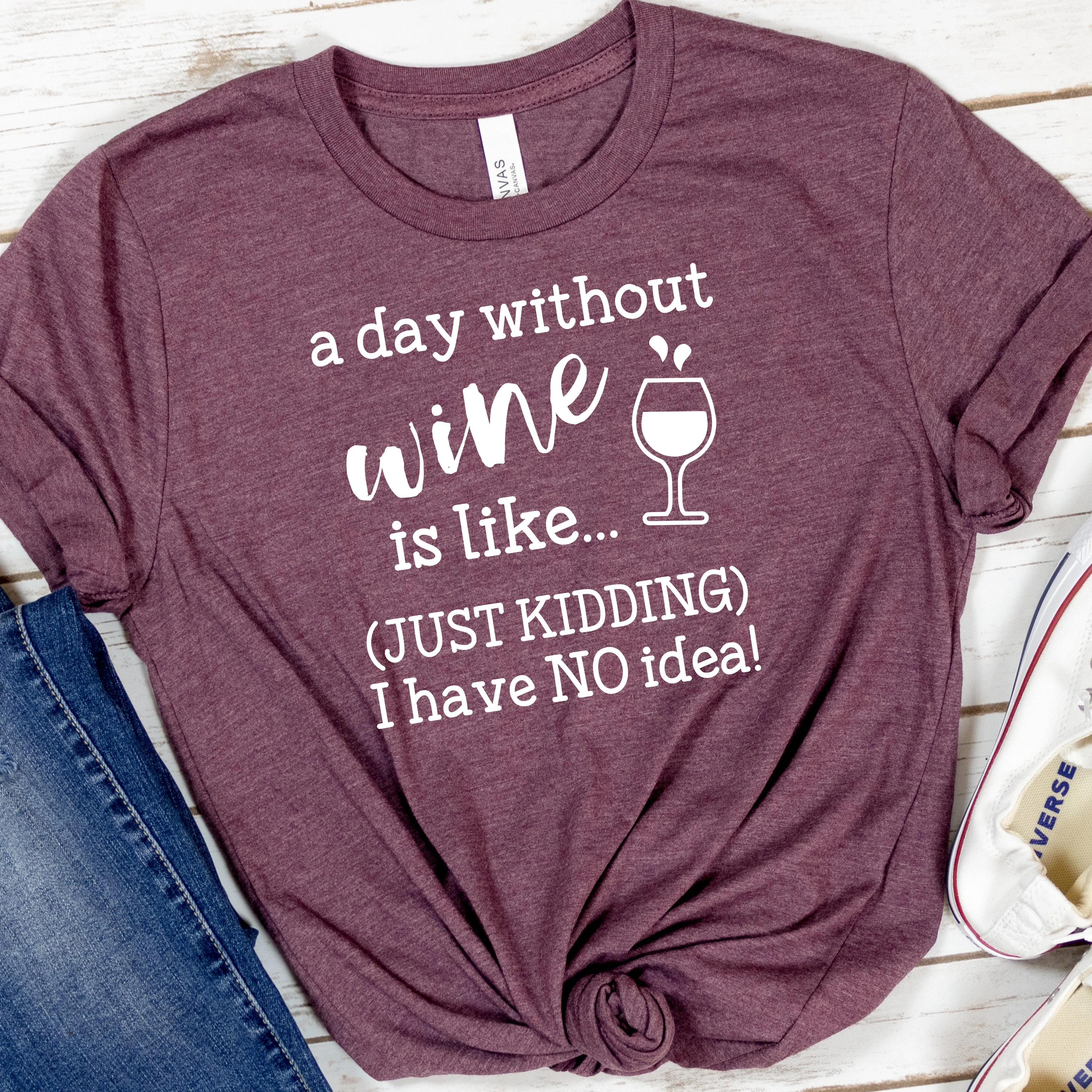 A Day Without Wine | Funny Drinking Shirts