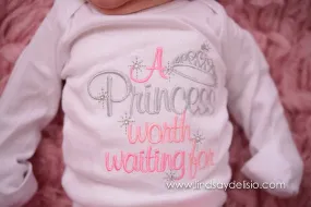 A princess worth waiting for gown, shirt, or bodysuit-- Baby girls outfit-- The princess has arrived -- Baby girl coming home outfit - 2