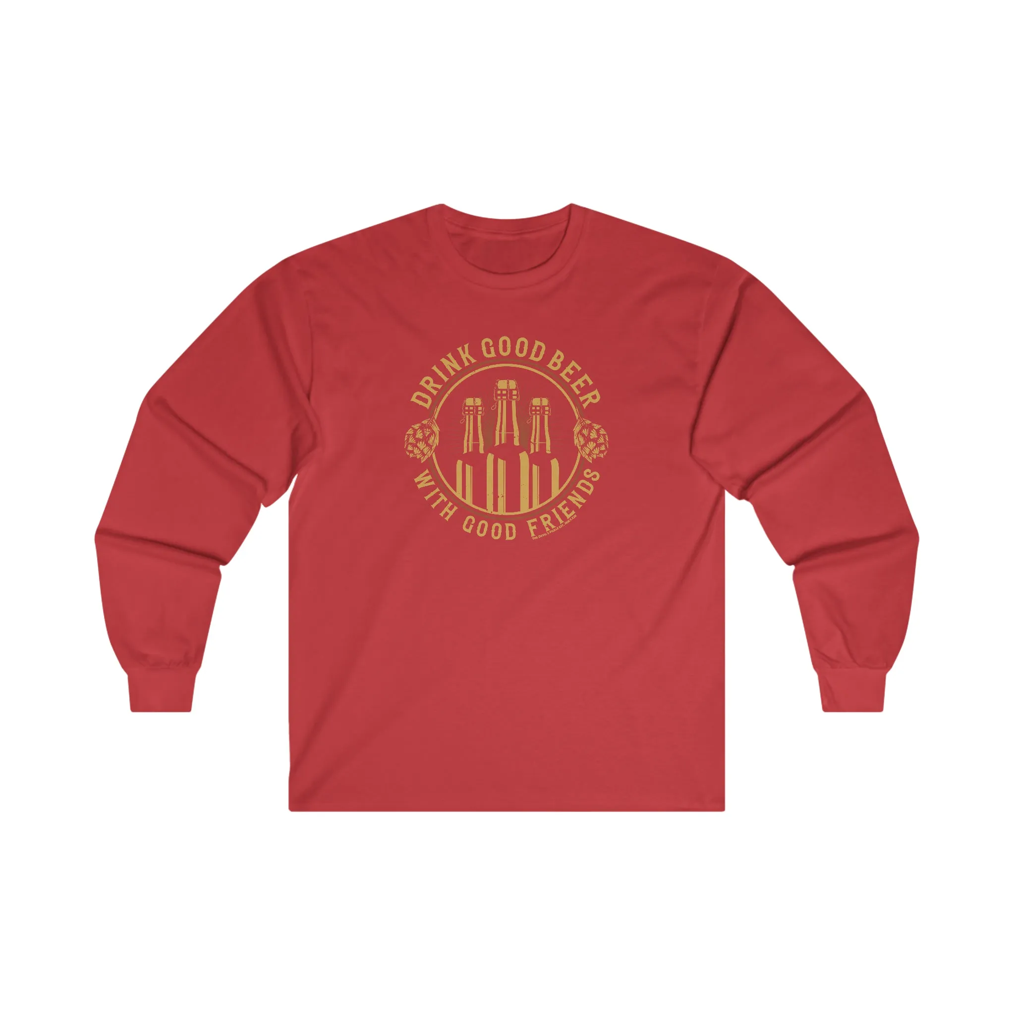 Drink Good Beer With Good Friends Long Sleeve Tee